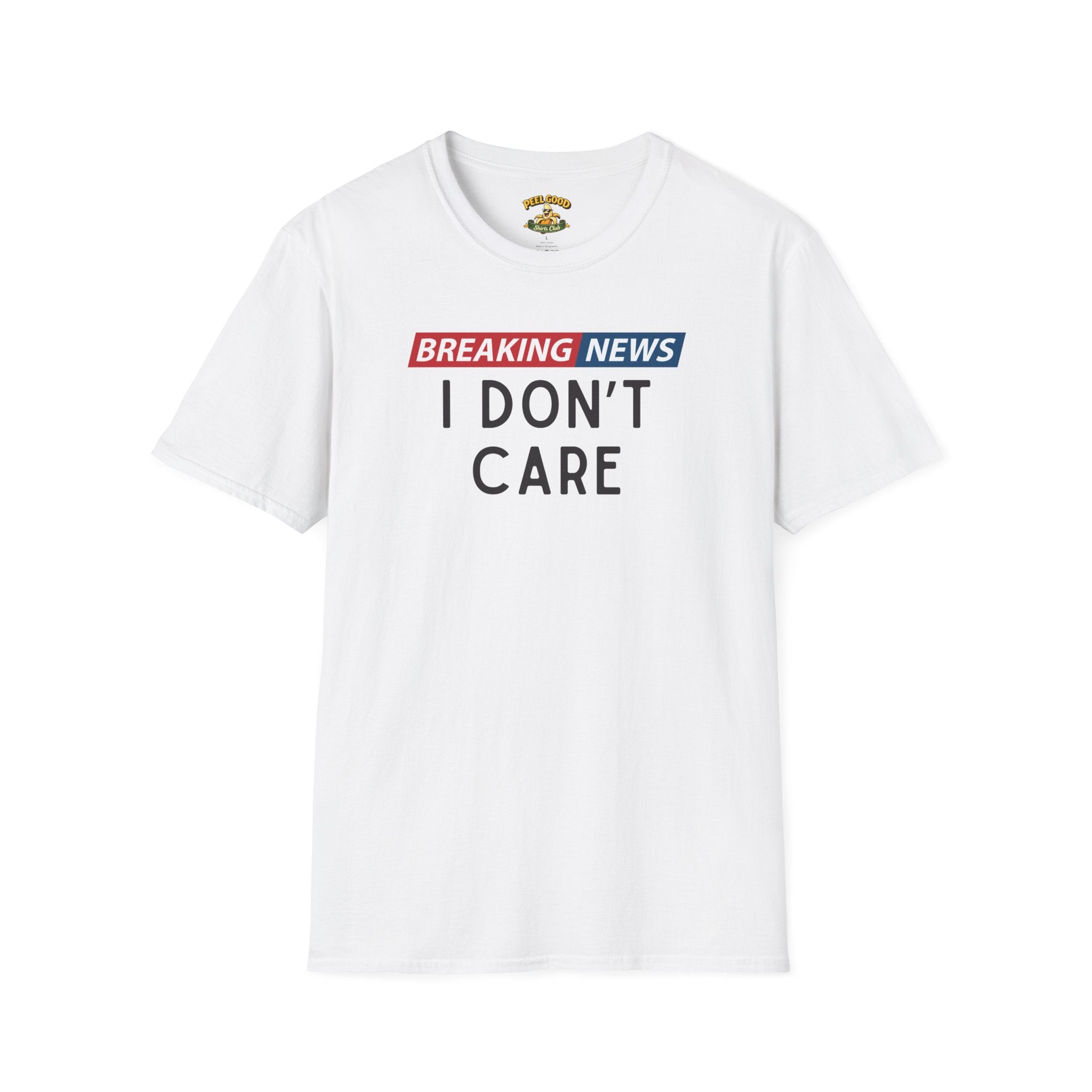 Breaking News I Don't Care T-Shirt
