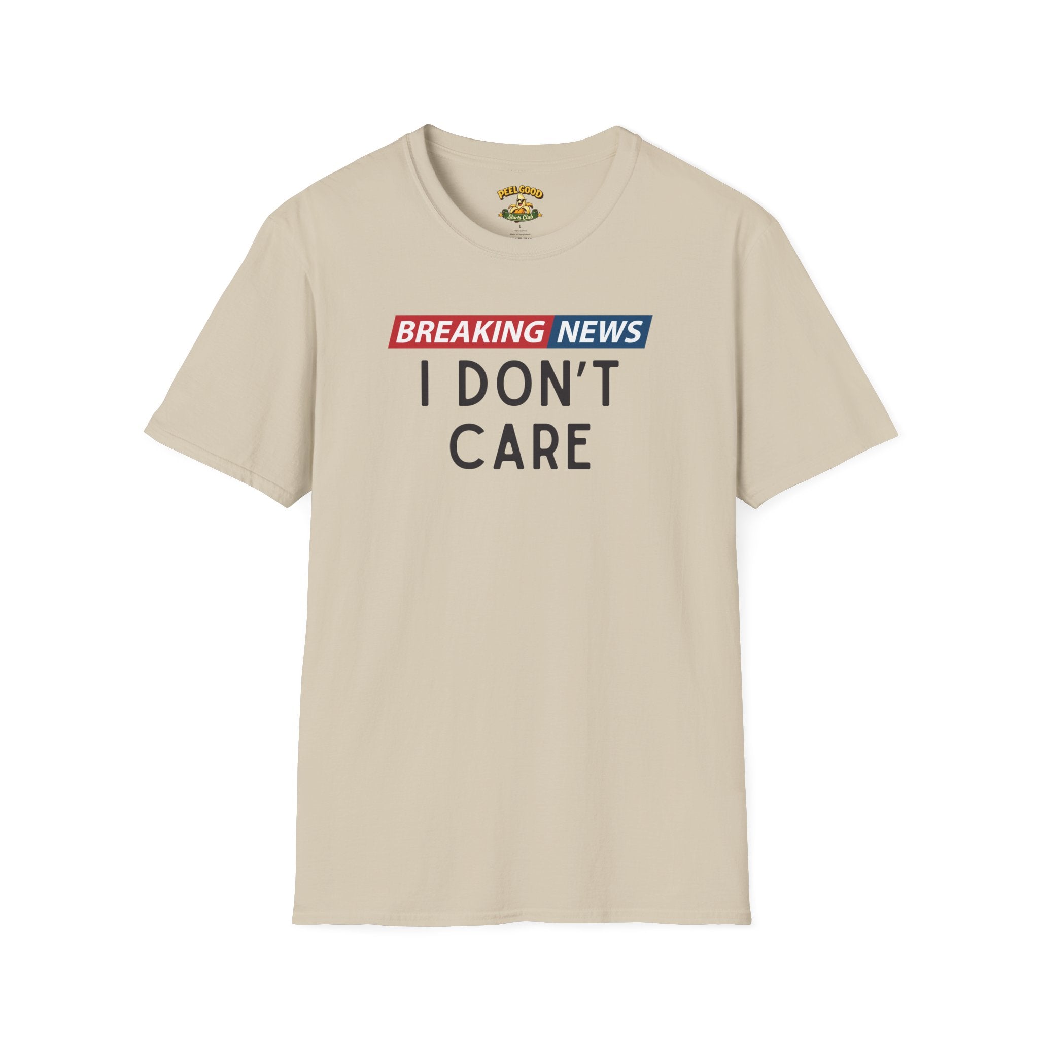 Breaking News I Don't Care T-Shirt
