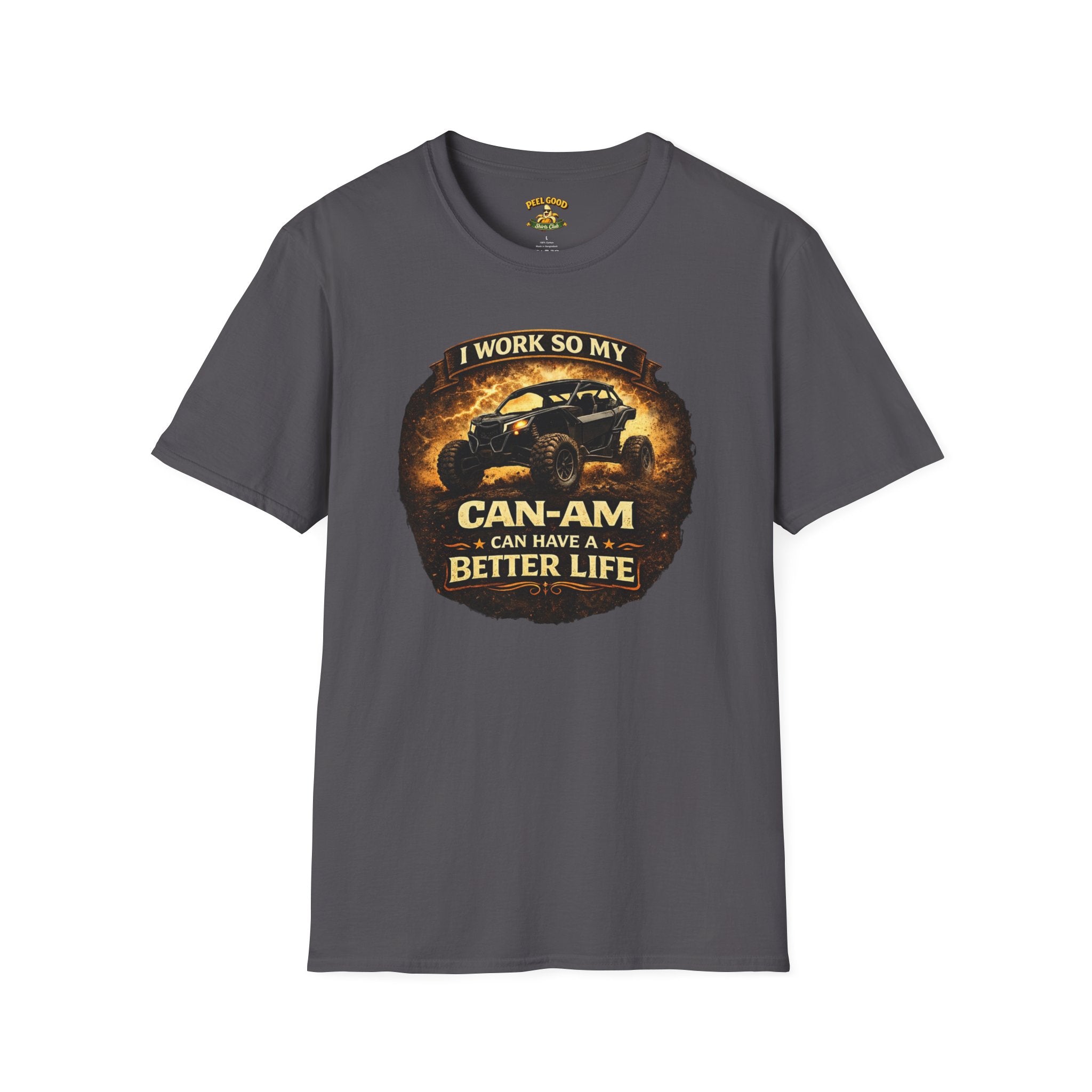 I Work So My Can-Am Can Have A Better Life T-Shirt