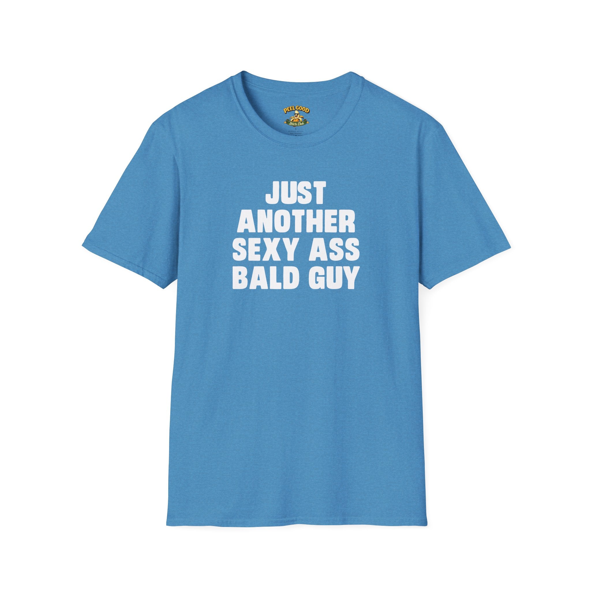 Just Another Sexy Ass Bald Guy T-Shirt