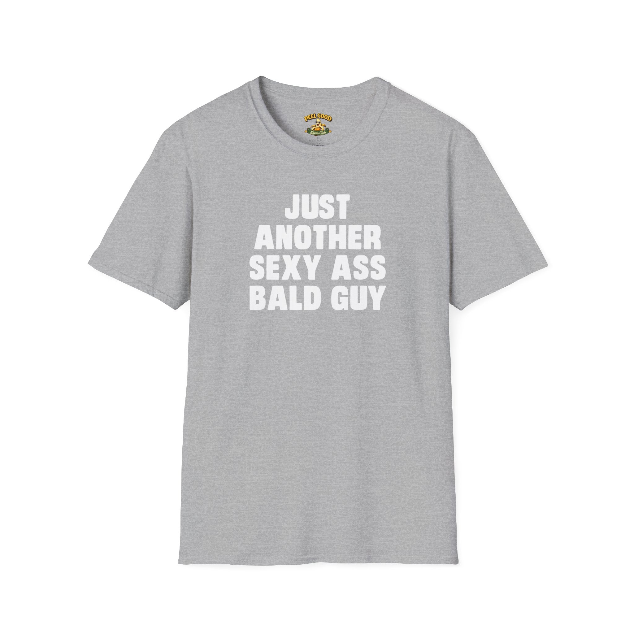 Just Another Sexy Ass Bald Guy T-Shirt