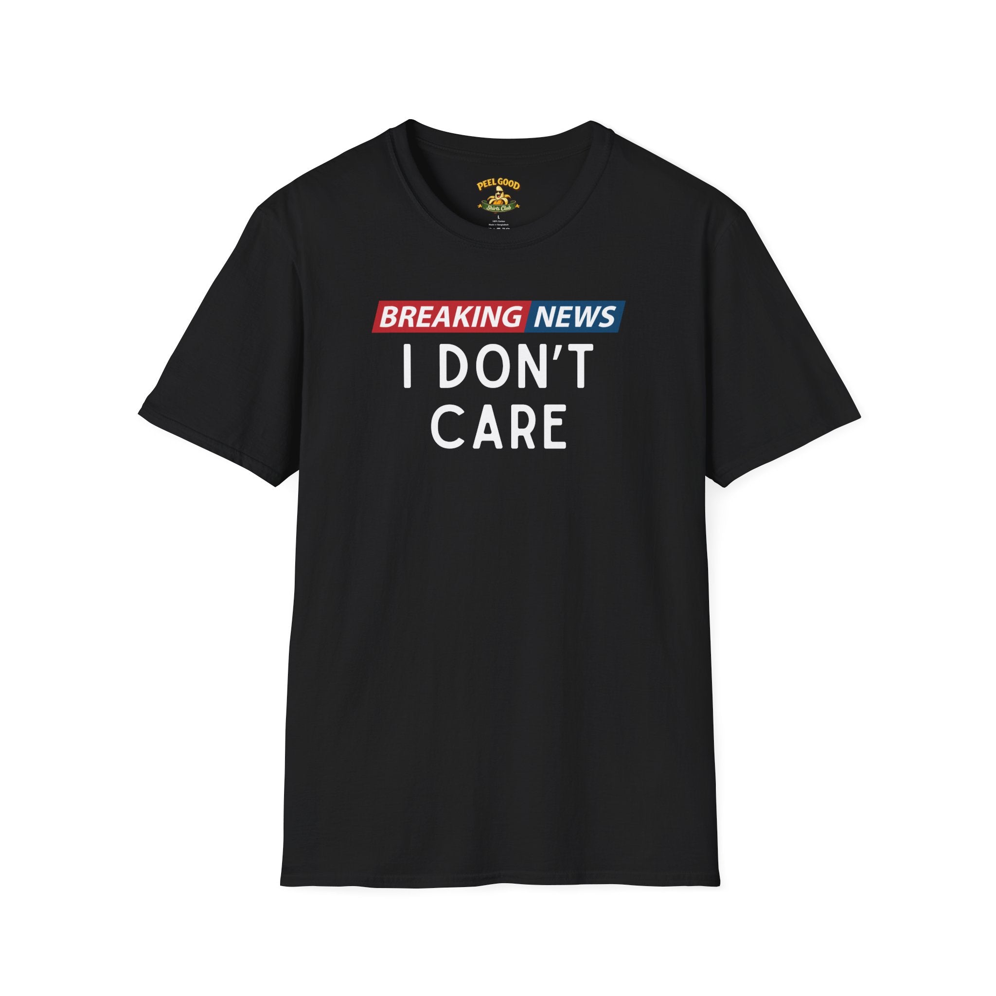 Breaking News I Don't Care T-Shirt
