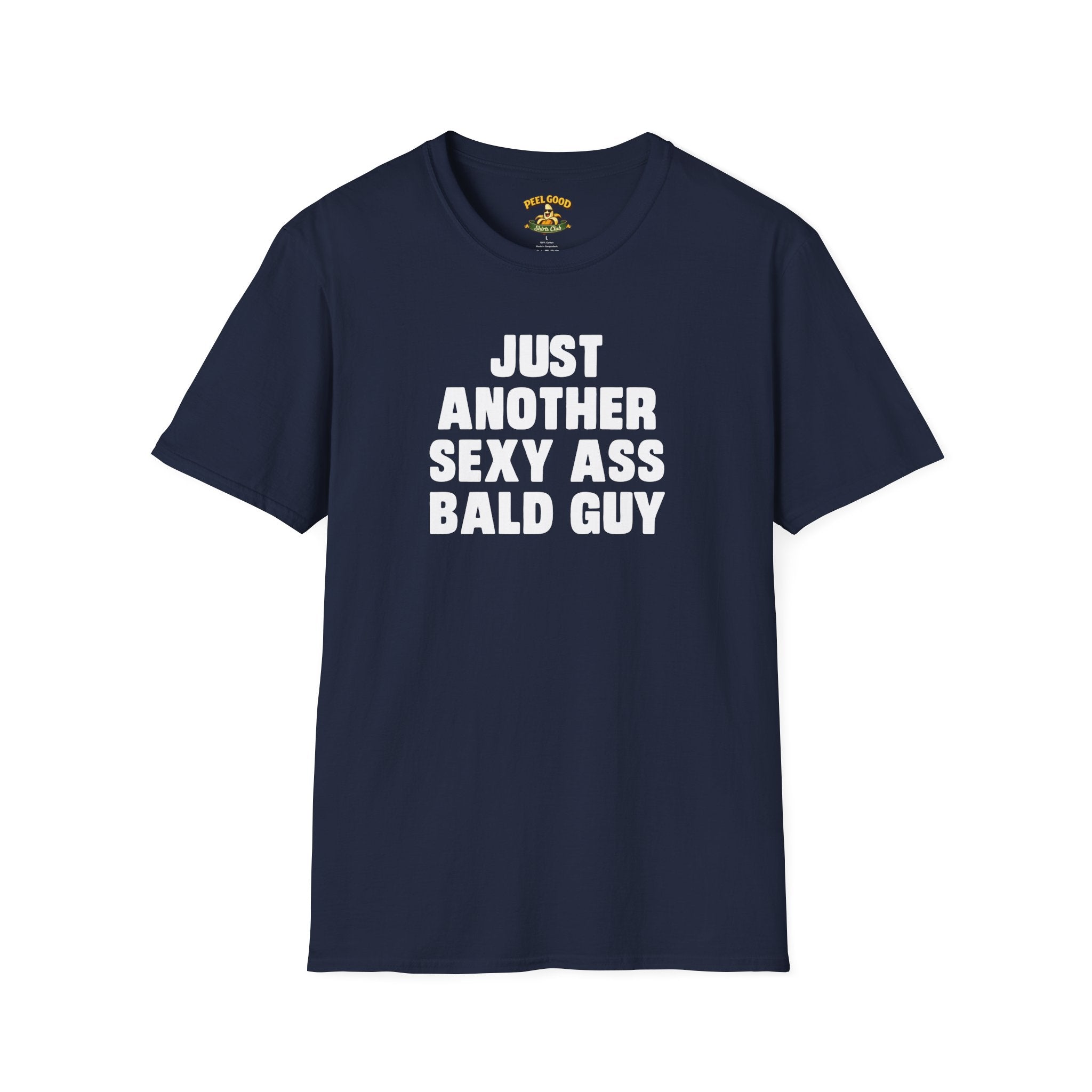 Just Another Sexy Ass Bald Guy T-Shirt