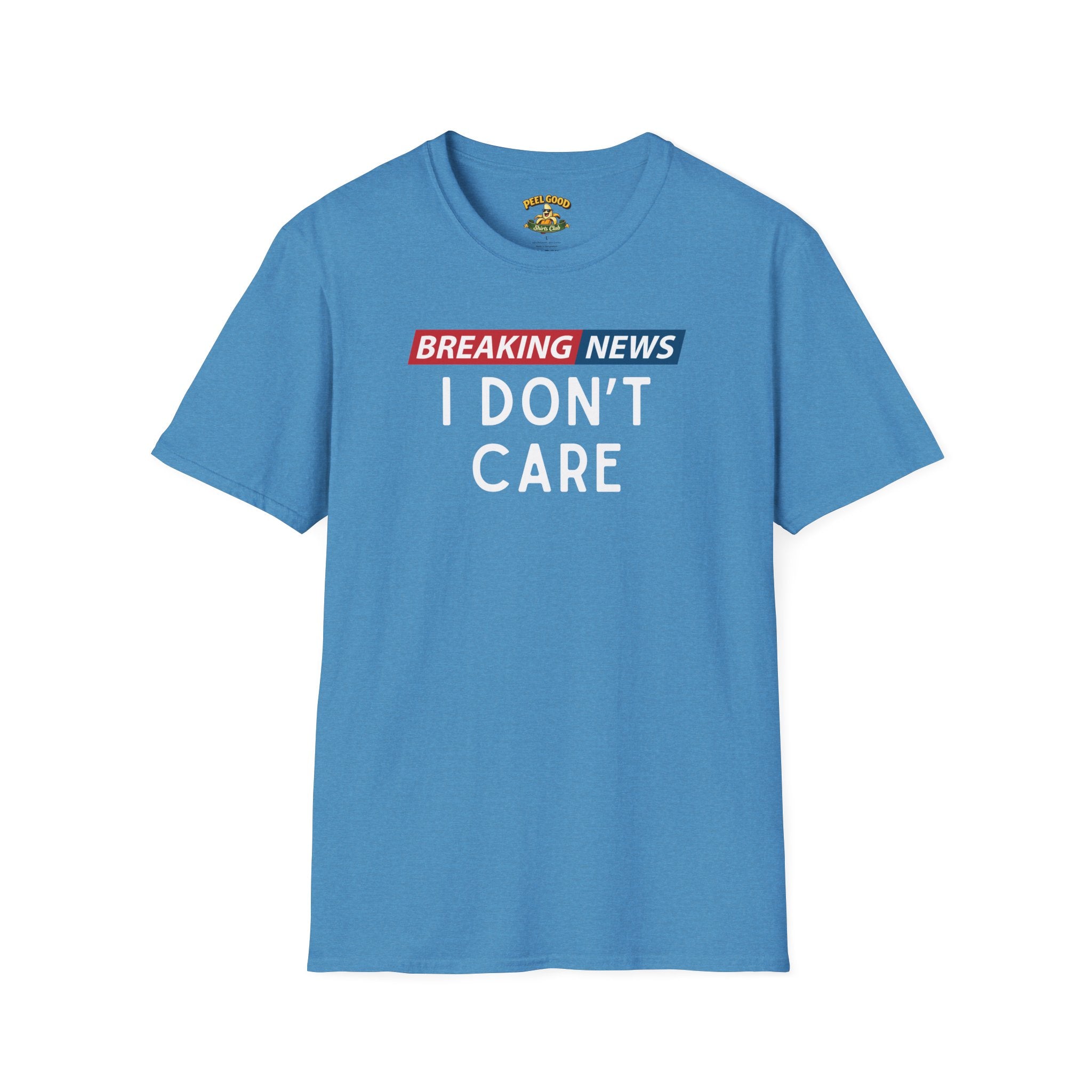 Breaking News I Don't Care T-Shirt