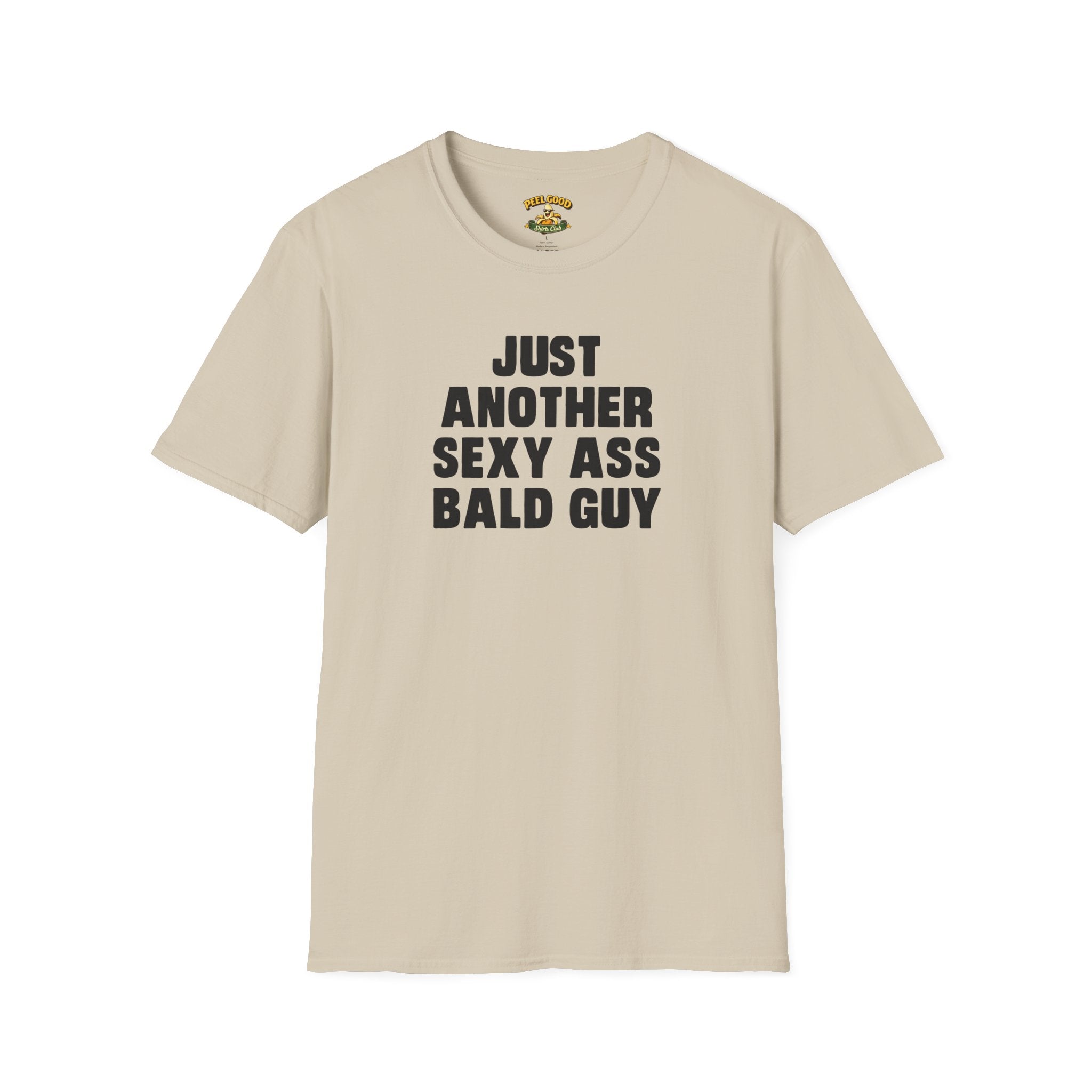 Just Another Sexy Ass Bald Guy T-Shirt