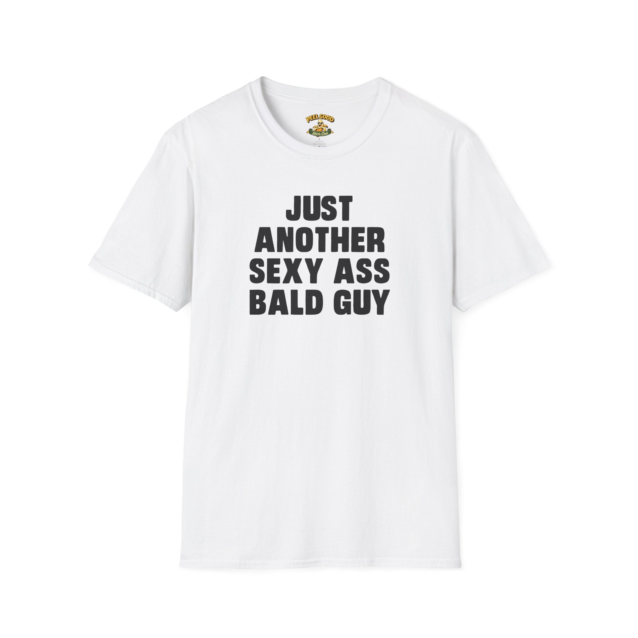 Just Another Sexy Ass Bald Guy T-Shirt
