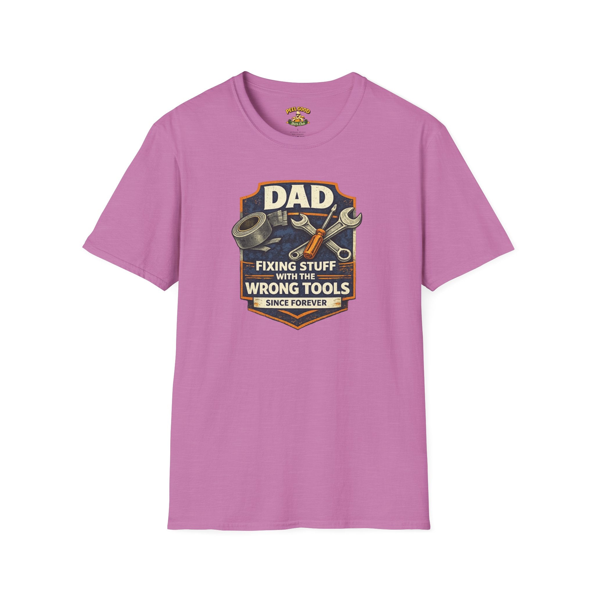 Dad Fixing Stuff With The Wrong Tools Since Forever T-Shirt