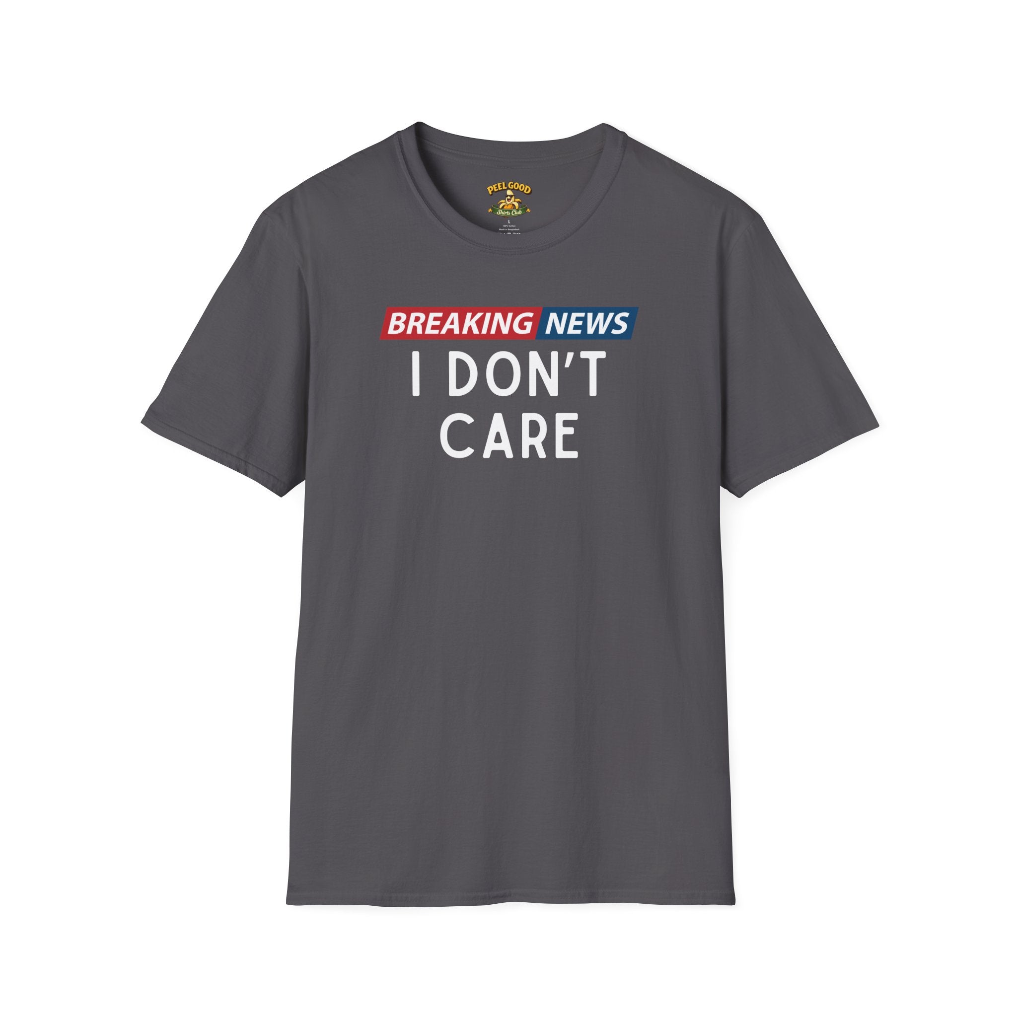 Breaking News I Don't Care T-Shirt