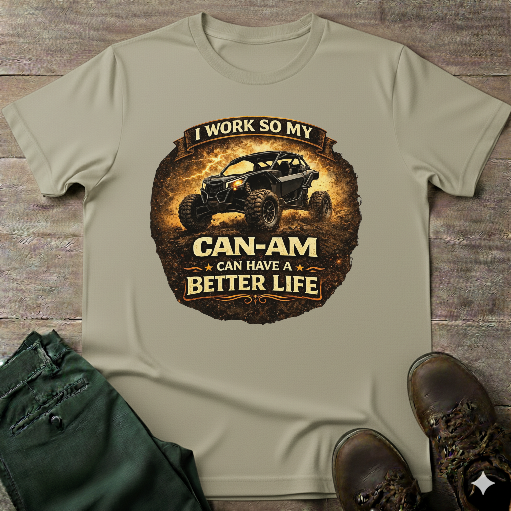 I Work So My Can-Am Can Have A Better Life T-Shirt